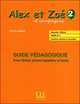 Alex et Zoe 2. Guide Pedagogique, Colette Samson 