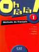 Oh La La! 1 - Livre de l'eleve, Catherine Favret, I. Gallego, M. Bourdeau, E. Muguruza 