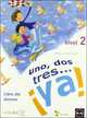 Uno, dos, tres.. ya! 2. Libro del alumno, Maria de los Angeles Palomino 