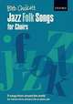 Jazz Folk Songs for Choirs: 9 songs from around the world Vocal score, Bob Chilcott 