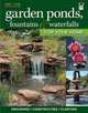 Garden Ponds, Fountains & Waterfalls, Fisher Kathleen 