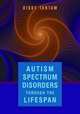 Autism Spectrum Disorders Through the Lifespan, Digby Tantam 