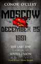 Moscow, december 25, 1991, Conor O'Clery 