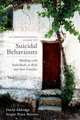 A Comprehensive Guide to Suicidal Behaviours: Working with Individuals at Risk and their Families, David Aldridge 