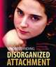 Understanding Disorganized Attachment: Theory and Practice for Working with Children and Adults, David Shemmings 