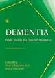 DEMENTIA: NEW SKILLS FOR SOCIAL WO, Alan Chapman 