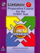 Longman Preparation Course for the TOEFL Test: iBT (Split Edition) Speaking Package (Book with CD-ROM & Audio CDs), Deborah Phillips 