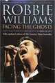 Robbie Williams: Facing the Ghosts. The Unauthorized Biography, Scott Paul 