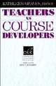 Teachers as Course Developers PB, Jack C. Richards, Kathleen Graves 