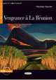 Lire et s'entrainer B2. Vengeance A La Reunion, Gerrier Nicolas 