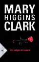 Un colpo al cuore, Higgins Clark Mary 