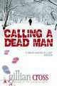 CROSS G,CALLING A DEAD MAN (2010) PB, Cross, Gillian 