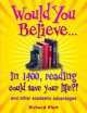 WOULD YOU BELIEVE... IN 1400, READING COULD SAVE YOUR LIFE? PB (OXED), Richard Platt 