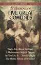 Five Great Comedies. Much Ado about Nothing, Twelfth Night, a Midsummer Night's Dream, As You Like It, Shakespeare William 