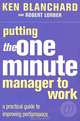 Putting the One Minute Manager to Work, Ken Blanchard, Robert Lorber 