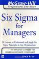 Six Sigma for Managers: 24 Lessons to Understand and Apply Six Sigma Principles in Any Organization, Greg Brue 