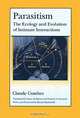 Parasitism: The Ecology and Evolution of Intimate Interactions, Claude Combes 