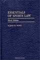 Essentials of Sports Law, Glenn M. Wong 