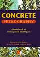 Concrete Petrography: A Handbook of Investigative Techniques, Donald A. St John, Alan W. Poole and Ian Sims 