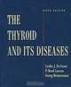 The Thyroid and Its Diseases, Leslie J. DeGroot, P. Reed Larsen, Georg Hennemann 