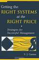 Getting the Right Systems at the Right Price: Strategies for Successful Management, S. J. Gaston 