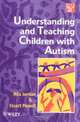 Understanding and Teaching Children with Autism, Rita Jordan & Stuart Powell 