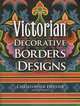 Victorian Decorative Borders and Designs, 