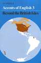 Accents of English: Volume 3: Beyond the British Isles, J. C. Wells 