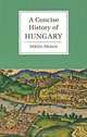 A Concise History of Hungary, Miklos Molnar 