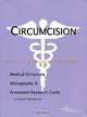 Circumcision: A Medical Dictionary, Bibliography, and Annotated Research Guide to Internet References, James N. Parker, Philip M. Parker 