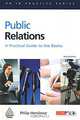 Public Relations: A Practical Guide to the Basics, Philip Henslowe 