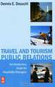 Travel and Tourism Public Relations: An Introductory Guide for Hospitality Managers, Dennis E. Deuschl 