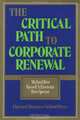 The Critical Path to Corporate Renewal, Michael Beer, Russell A. Eisenstat, Bert Spector 