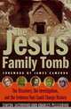 The Jesus Family Tomb: The Discovery, the Investigation, and the Evidence That Could Change History, Simcha Jacobovici and Charles Pellegrino 