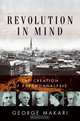 Revolution in Mind: The Creation of Psychoanalysis, George Makari 