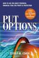 Put Options : How to Use This Powerful Financial Tool for Profit & Protection, Jeffrey M. Cohen 