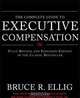 The Complete Guide to Executive Compensation, Bruce Ellig 