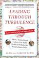 Leading Through Turbulence: How a Values-Based Culture Can Build Profits and Make the World a Better Place, Alan Lewis, Harriet Lewis 