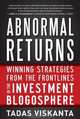 Abnormal Returns: Winning Strategies from the Frontlines of the Investment Blogosphere, Tadas Viskanta 