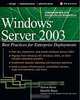 Windows Server 2003: Best Practices for Enterprise Deployments (Tips & Technique), Danielle Ruest, Nelson Ruest 