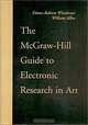 The McGraw-Hill Guide to Electronic Research in Art, Diana Roberts Wienbroer, William Allen 