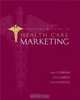 Problems and Cases in Healthcare Marketing, John T. Gourville 