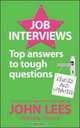 Job Interviews: Top Answers to Tough Questions. John Lees, Matthew J. DeLuca, John Lees 