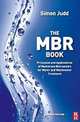 The MBR Book, Second Edition: Principles and Applications of Membrane Bioreactors for Water and Wastewater Treatment, Simon Judd 