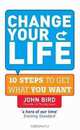 Change Your Life, John Bird 