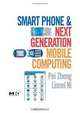 Smart Phone and Next Generation Mobile Computing (Morgan Kaufmann Series in Networking (Paperback)), Pei Zheng, Lionel Ni 