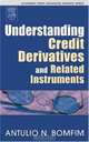 Understanding Credit Derivatives and Related Instruments (Academic Press Advanced Finance Series), Antulio N. Bomfim 