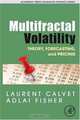 Multifractal Volatility: Theory, Forecasting, and Pricing (Academic Press Advanced Finance) (Academic Press Advanced Finance), Laurent E. Calvet, Adlai J. Fisher 