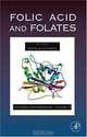 Folic Acid and Folates, Volume 79 (Vitamins and Hormones) (Vitamins and Hormones), 