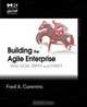 Building the Agile Enterprise: With SOA, BPM and MBM (The MK/OMG Press), Fred A. Cummins 